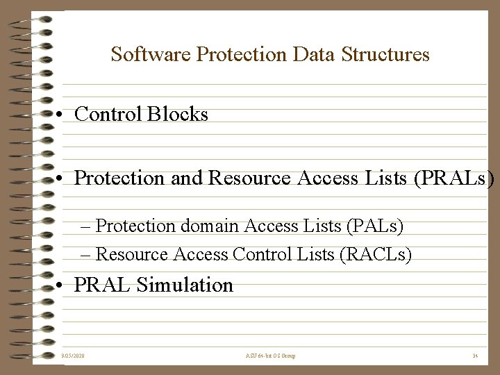 Software Protection Data Structures • Control Blocks • Protection and Resource Access Lists (PRALs)
