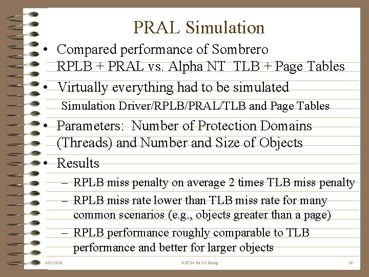 PRAL Simulation • Compared performance of Sombrero RPLB + PRAL vs. Alpha NT TLB