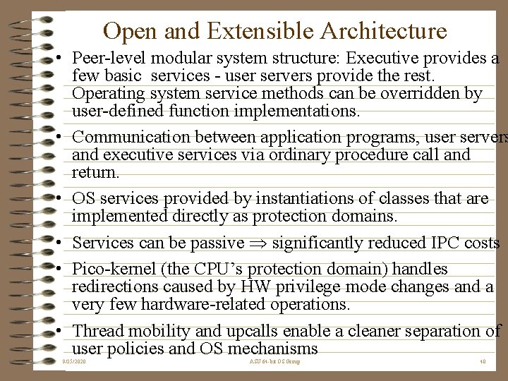 Open and Extensible Architecture • Peer-level modular system structure: Executive provides a few basic