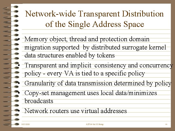 Network-wide Transparent Distribution of the Single Address Space • Memory object, thread and protection