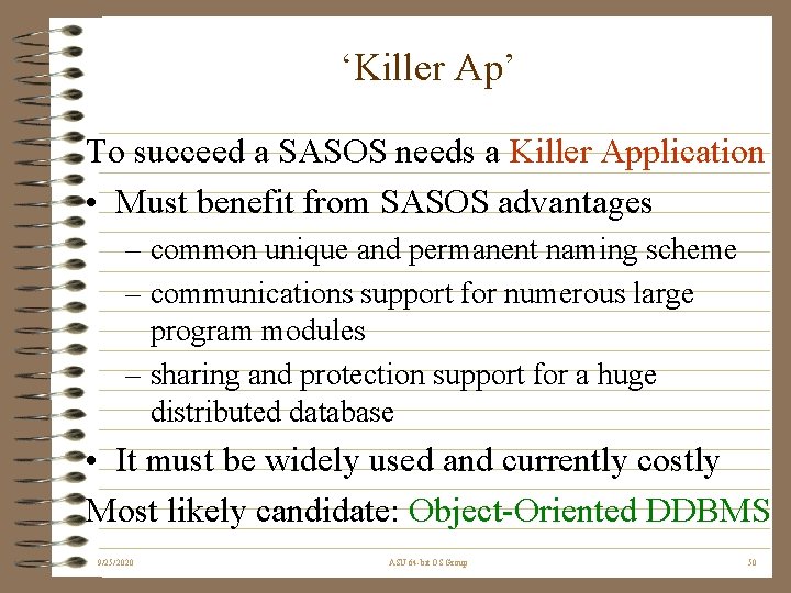 ‘Killer Ap’ To succeed a SASOS needs a Killer Application • Must benefit from