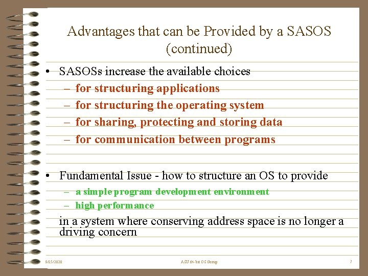 Advantages that can be Provided by a SASOS (continued) • SASOSs increase the available