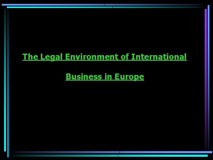 The Legal Environment of International Business in Europe 