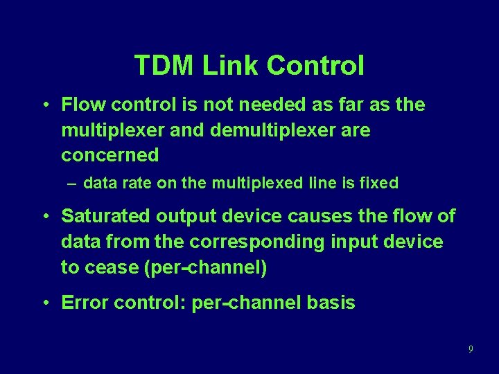 TDM Link Control • Flow control is not needed as far as the multiplexer