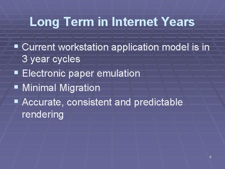 Long Term in Internet Years § Current workstation application model is in 3 year