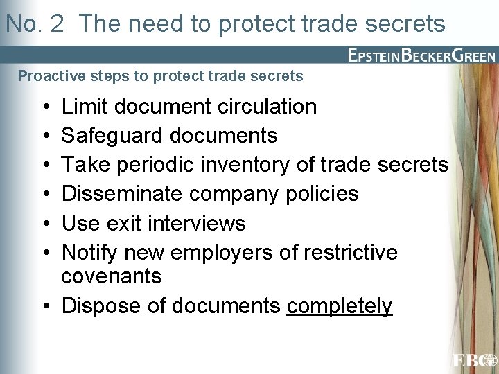 No. 2 The need to protect trade secrets Proactive steps to protect trade secrets