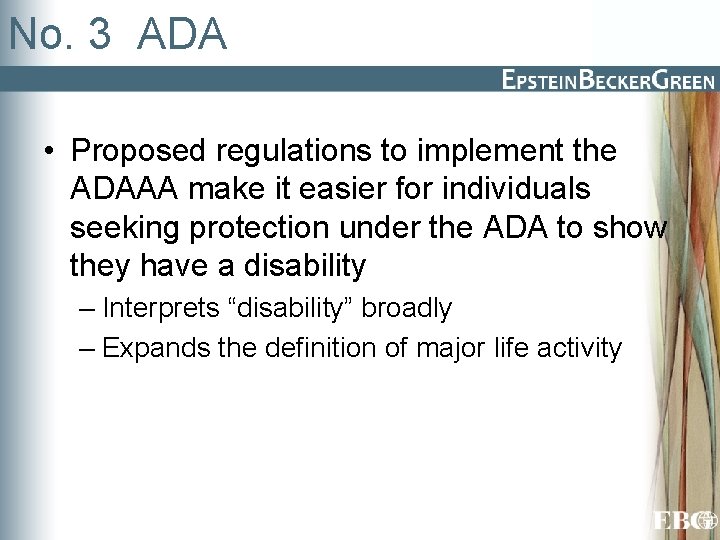 No. 3 ADA • Proposed regulations to implement the ADAAA make it easier for