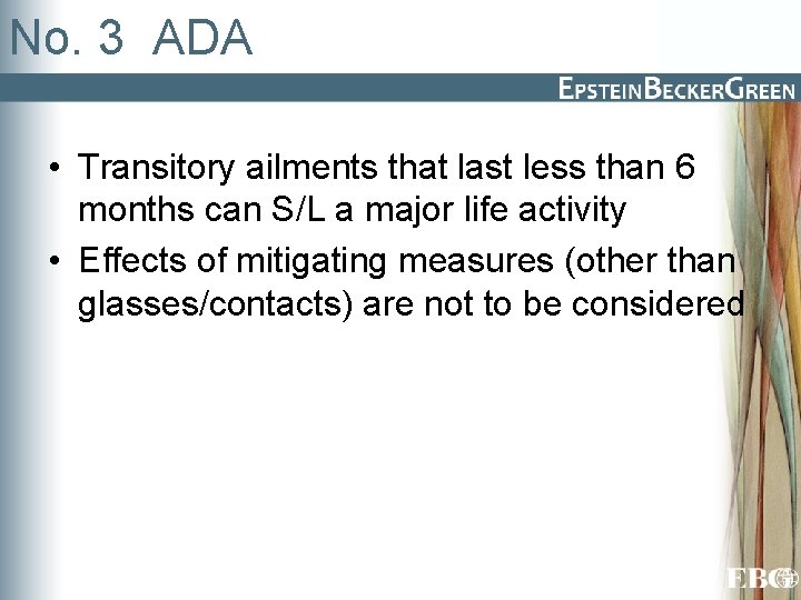 No. 3 ADA • Transitory ailments that last less than 6 months can S/L