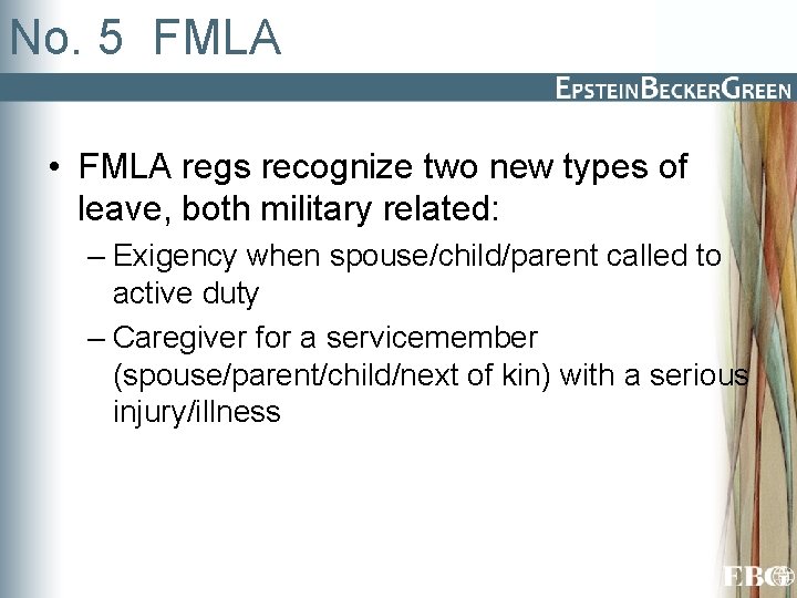 No. 5 FMLA • FMLA regs recognize two new types of leave, both military