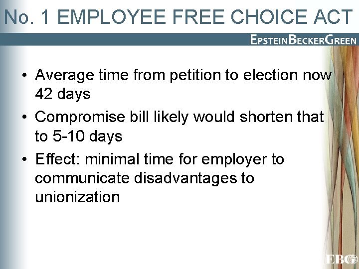 No. 1 EMPLOYEE FREE CHOICE ACT • Average time from petition to election now