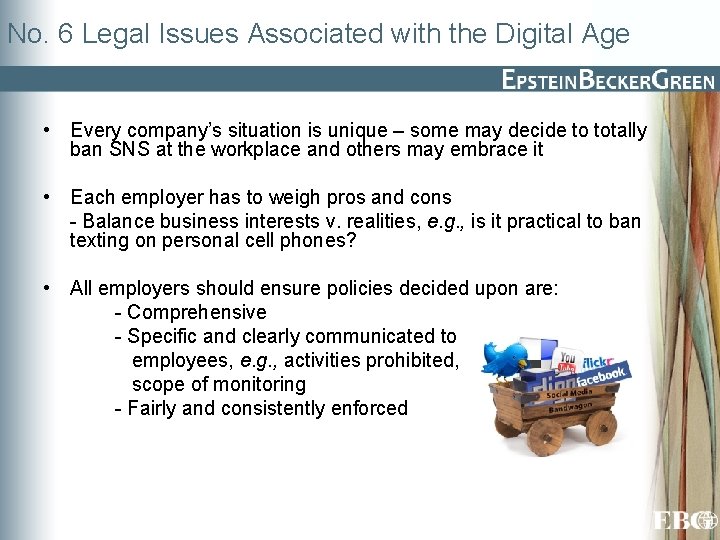 No. 6 Legal Issues Associated with the Digital Age • Every company’s situation is