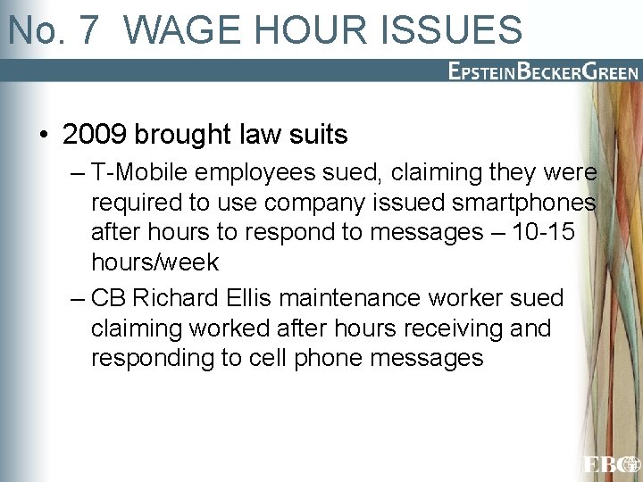 No. 7 WAGE HOUR ISSUES • 2009 brought law suits – T-Mobile employees sued,