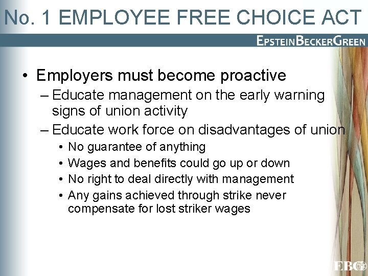 No. 1 EMPLOYEE FREE CHOICE ACT • Employers must become proactive – Educate management
