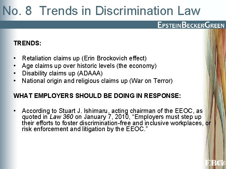 No. 8 Trends in Discrimination Law TRENDS: • • Retaliation claims up (Erin Brockovich