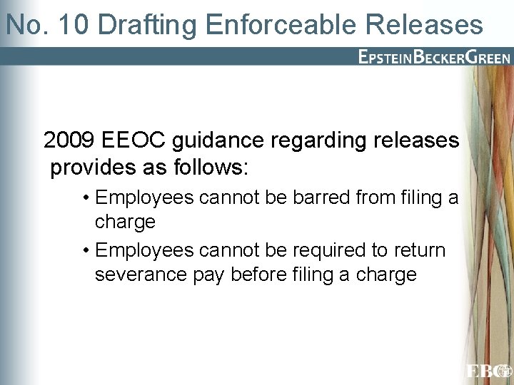 No. 10 Drafting Enforceable Releases 2009 EEOC guidance regarding releases provides as follows: •