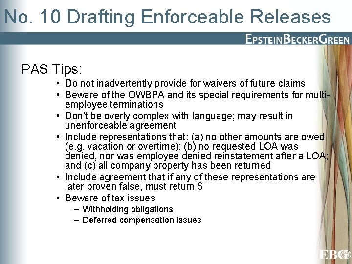 No. 10 Drafting Enforceable Releases PAS Tips: • Do not inadvertently provide for waivers