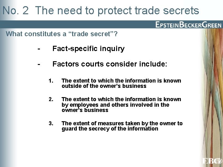 No. 2 The need to protect trade secrets What constitutes a “trade secret”? -