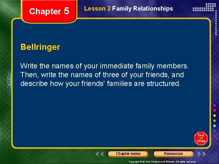 Chapter 5 Lesson 2 Family Relationships Bellringer Write the names of your immediate family