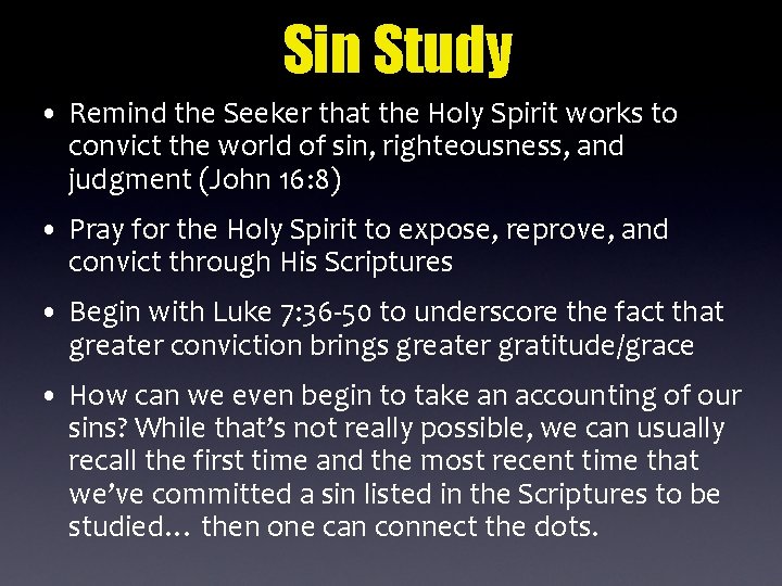 Sin Study • Remind the Seeker that the Holy Spirit works to convict the