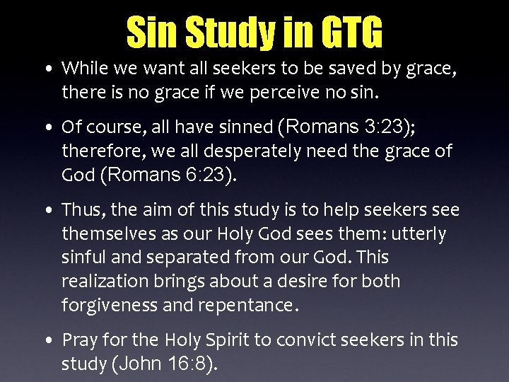 Sin Study in GTG • While we want all seekers to be saved by
