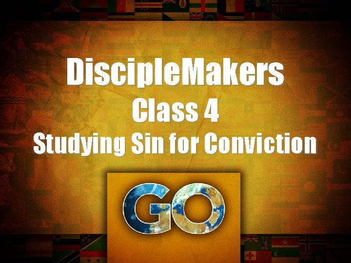 Disciple. Makers Class 4 Studying Sin for Conviction 