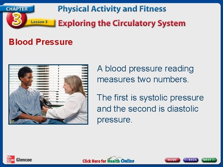 Blood Pressure A blood pressure reading measures two numbers. The first is systolic pressure