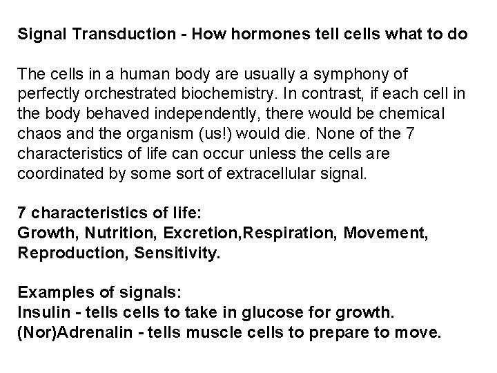 Signal Transduction - How hormones tell cells what to do The cells in a