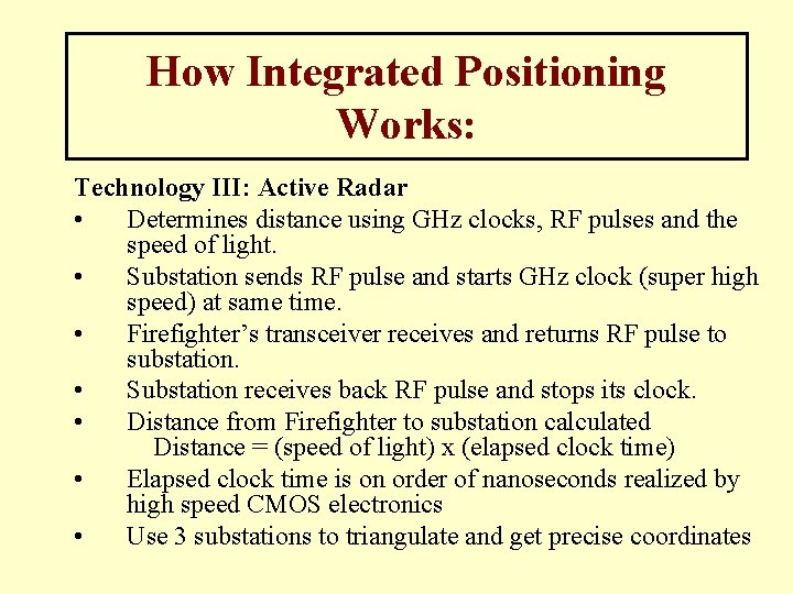 How Integrated Positioning Works: Technology III: Active Radar • Determines distance using GHz clocks, How Integrated Positioning Works: Technology III: Active Radar • Determines distance using GHz clocks,