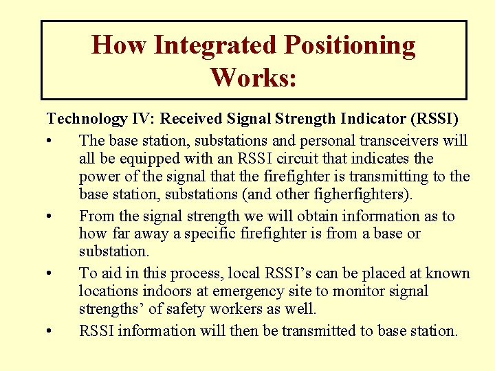 How Integrated Positioning Works: Technology IV: Received Signal Strength Indicator (RSSI) • The base How Integrated Positioning Works: Technology IV: Received Signal Strength Indicator (RSSI) • The base