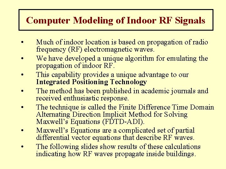 Computer Modeling of Indoor RF Signals • • Much of indoor location is based Computer Modeling of Indoor RF Signals • • Much of indoor location is based