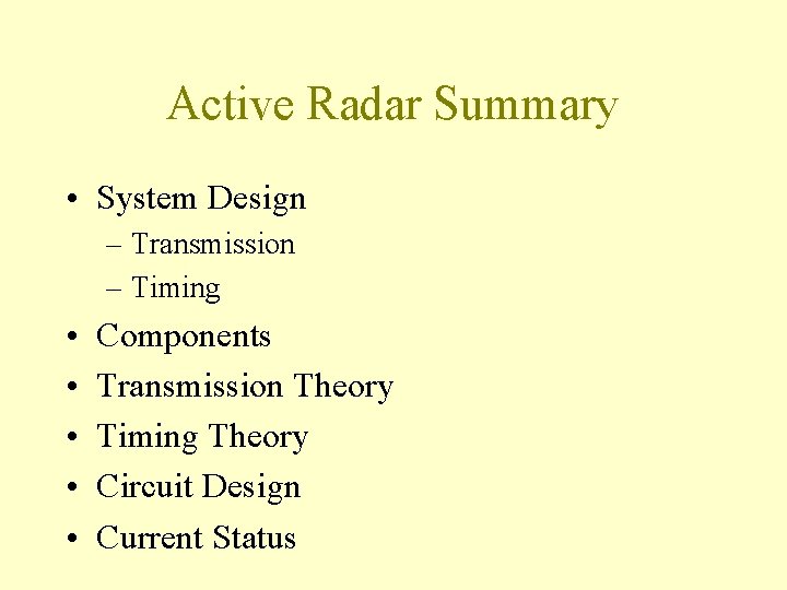 Active Radar Summary • System Design – Transmission – Timing • • • Components Active Radar Summary • System Design – Transmission – Timing • • • Components