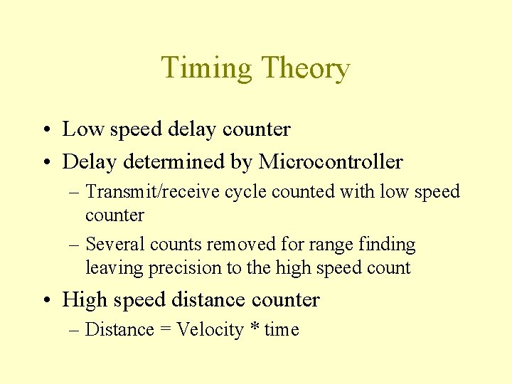 Timing Theory • Low speed delay counter • Delay determined by Microcontroller – Transmit/receive Timing Theory • Low speed delay counter • Delay determined by Microcontroller – Transmit/receive