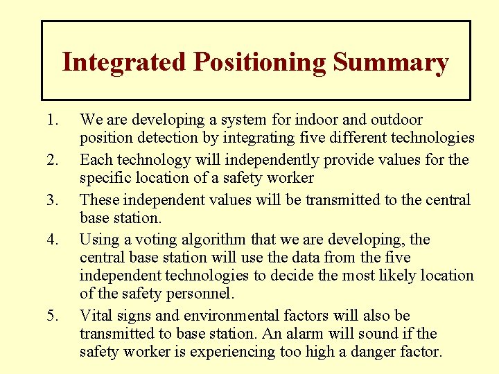 Integrated Positioning Summary 1. 2. 3. 4. 5. We are developing a system for Integrated Positioning Summary 1. 2. 3. 4. 5. We are developing a system for