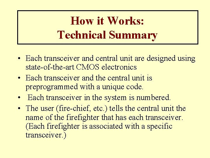 How it Works: Technical Summary • Each transceiver and central unit are designed using How it Works: Technical Summary • Each transceiver and central unit are designed using