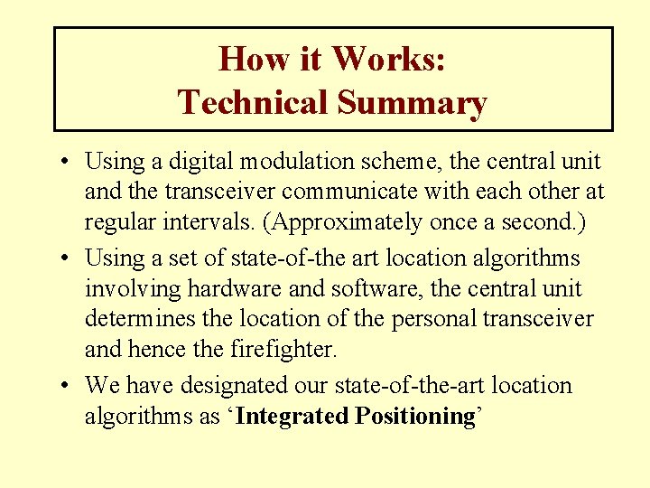 How it Works: Technical Summary • Using a digital modulation scheme, the central unit How it Works: Technical Summary • Using a digital modulation scheme, the central unit