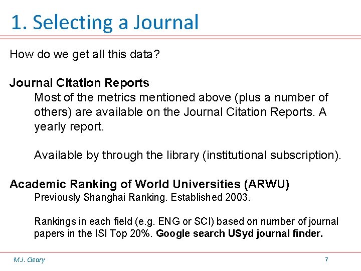 1. Selecting a Journal How do we get all this data? Journal Citation Reports