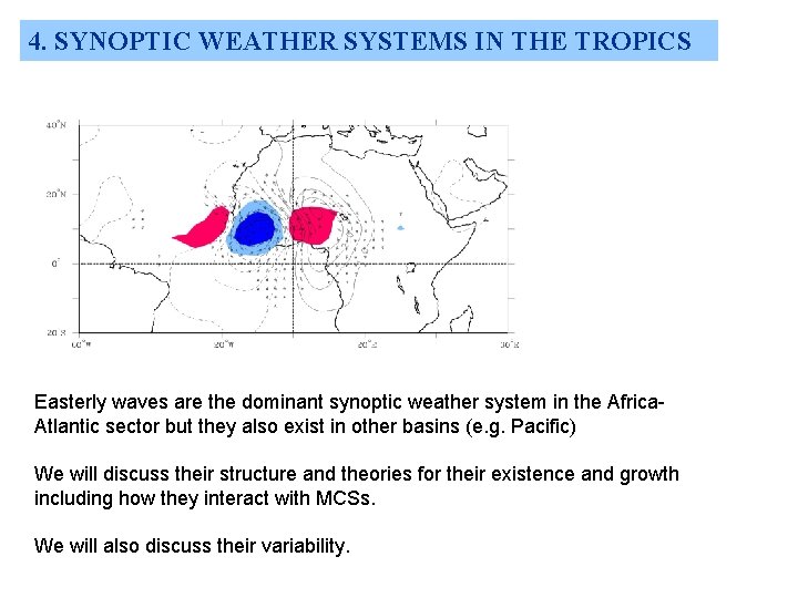 4. SYNOPTIC WEATHER SYSTEMS IN THE TROPICS Easterly waves are the dominant synoptic weather