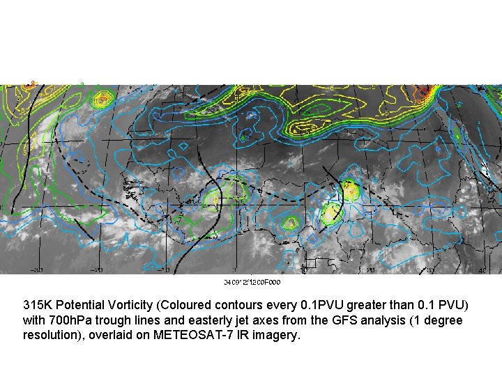 315 K Potential Vorticity (Coloured contours every 0. 1 PVU greater than 0. 1