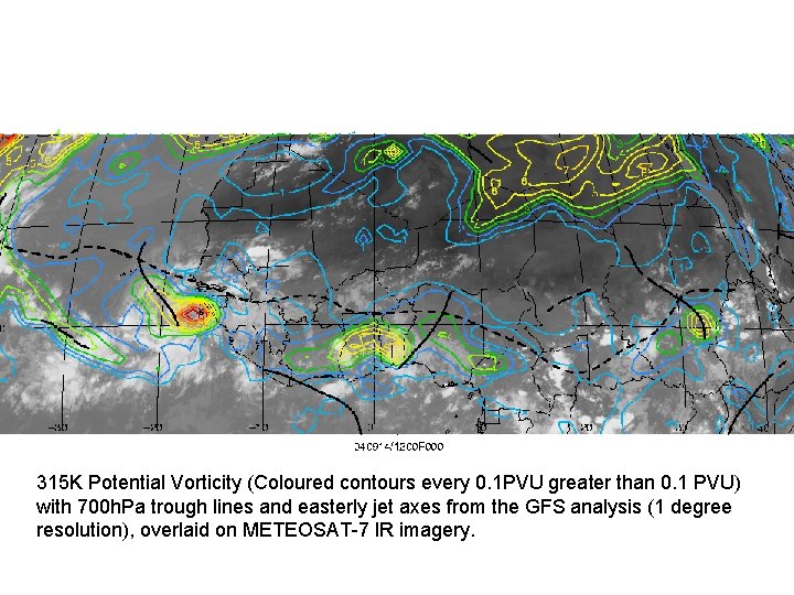 315 K Potential Vorticity (Coloured contours every 0. 1 PVU greater than 0. 1