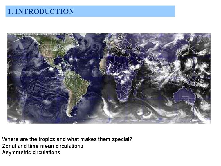 1. INTRODUCTION Where are the tropics and what makes them special? Zonal and time