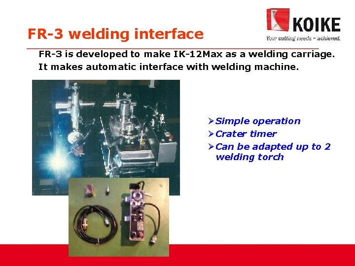 FR-3 welding interface FR-3 is developed to make IK-12 Max as a welding carriage.