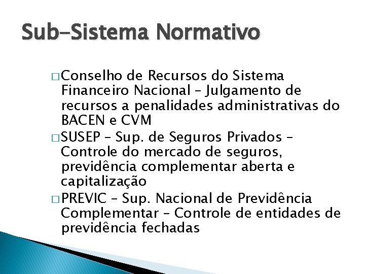 Sub-Sistema Normativo � Conselho de Recursos do Sistema Financeiro Nacional – Julgamento de recursos