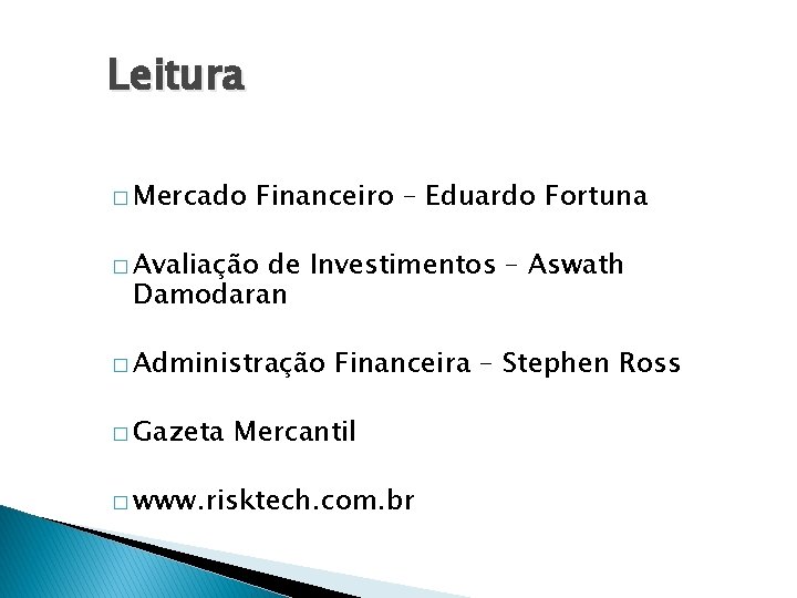 Leitura � Mercado Financeiro – Eduardo Fortuna � Avaliação de Investimentos – Aswath Damodaran