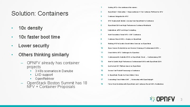 Solution: Containers 1. Scaling NFV – Are containers the answer 2. Open. Stack +