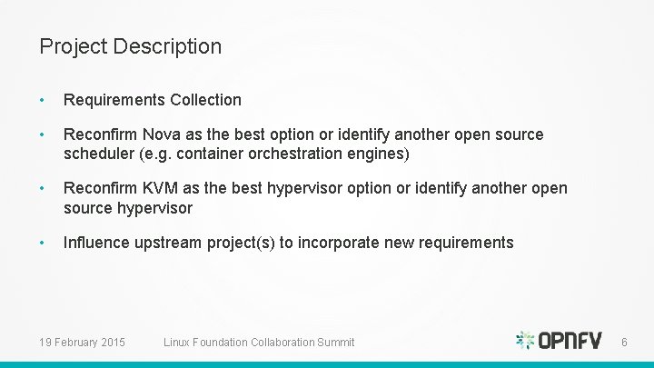 Project Description • Requirements Collection • Reconfirm Nova as the best option or identify