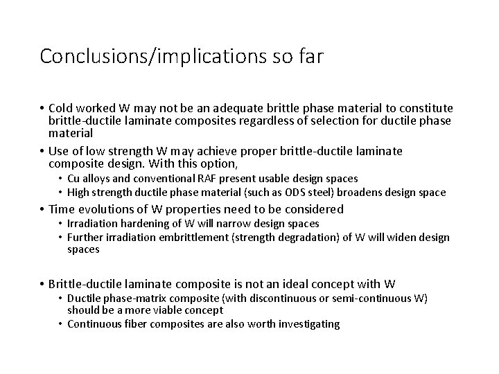 Conclusions/implications so far • Cold worked W may not be an adequate brittle phase