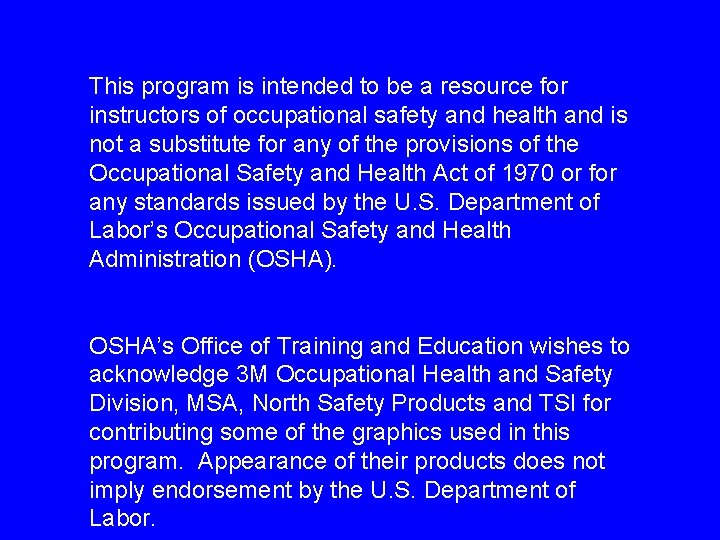 This program is intended to be a resource for instructors of occupational safety and This program is intended to be a resource for instructors of occupational safety and