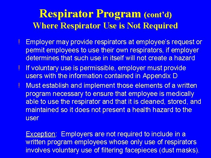 Respirator Program (cont’d) Where Respirator Use is Not Required ! Employer may provide respirators Respirator Program (cont’d) Where Respirator Use is Not Required ! Employer may provide respirators
