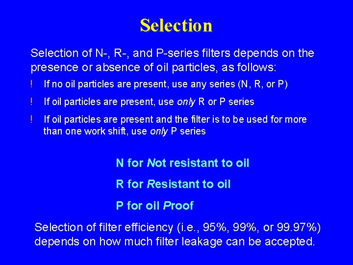 Selection of N-, R-, and P-series filters depends on the presence or absence of Selection of N-, R-, and P-series filters depends on the presence or absence of