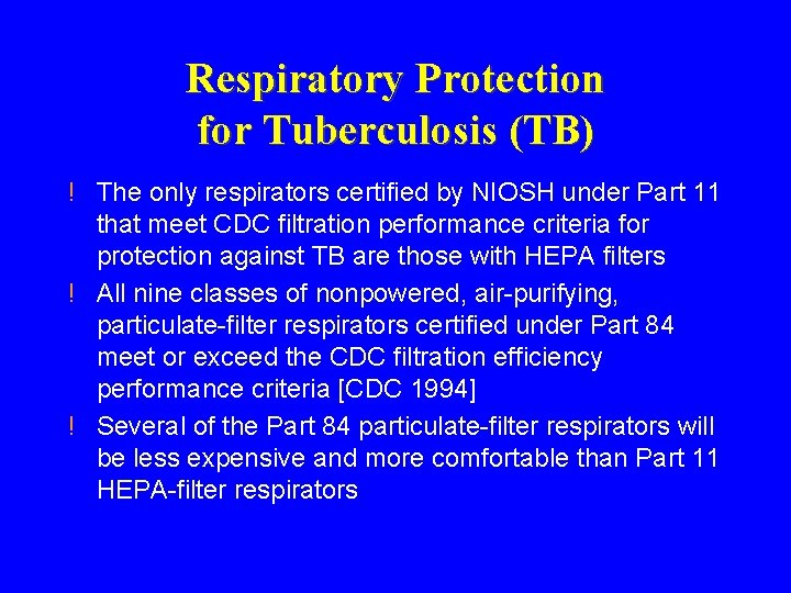 Respiratory Protection for Tuberculosis (TB) ! The only respirators certified by NIOSH under Part Respiratory Protection for Tuberculosis (TB) ! The only respirators certified by NIOSH under Part